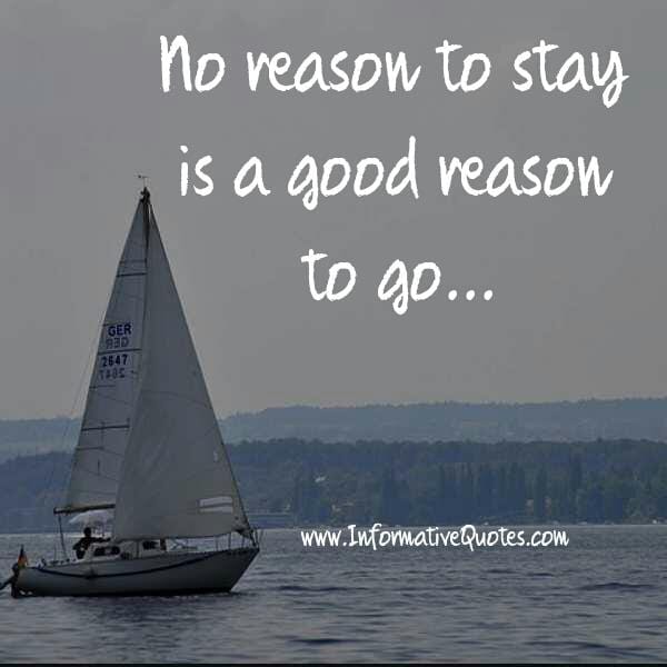 No reason to stay is a good reason