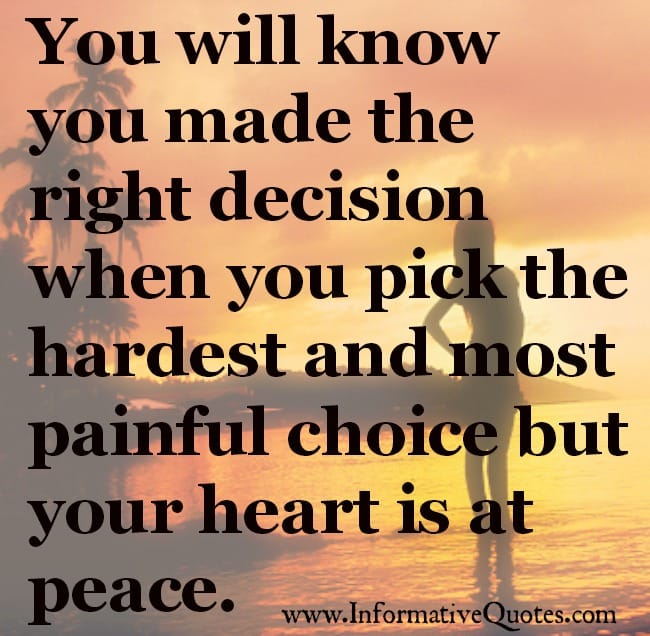 When you will know you made the right decision
